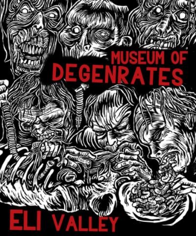 Cover for Eli Valley · Museum of Degenerates: Portraits of the American Grotesque (Hardcover Book) (2024)