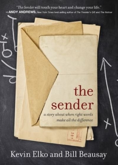 Cover for Bill Beausay · The Sender: A Story About When Right Words Make All The Difference (Taschenbuch) (2016)