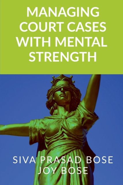 Cover for Siva Prasad Bose · Managing Court Cases with Mental Strength (Taschenbuch) (2021)