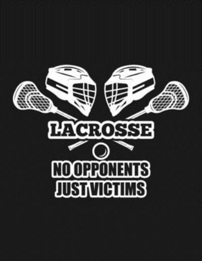 Cover for Smw Publishing · Lacrosse No Opponents Just Victims (Paperback Bog) (2019)