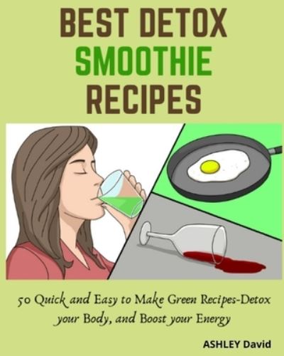 Cover for Ashley David · Best Detox Smoothie Recipes (Paperback Book) (2019)