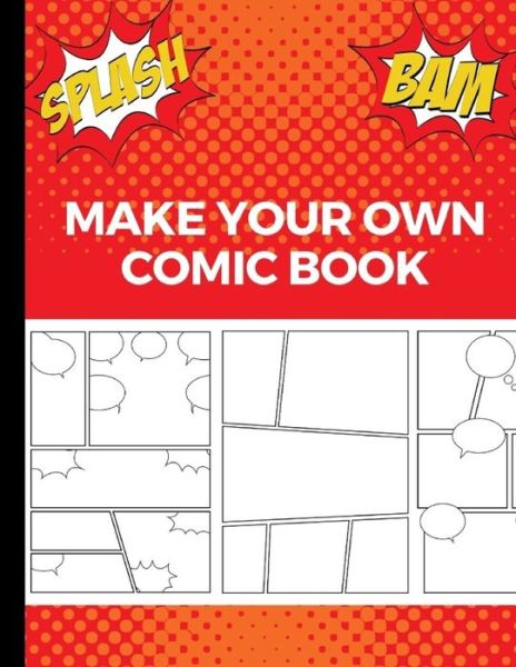 Make Your Own Comic Book - Uncle Amon - Libros - Independently Published - 9781707863877 - 12 de noviembre de 2019