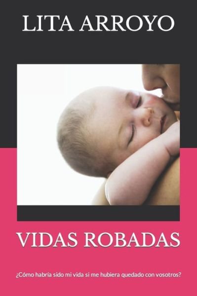 Cover for Lita Arroyo · Vidas Robadas (Paperback Book) (2018)