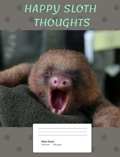 Cover for Flippy Feathers · Happy Sloth Thoughts (Vol. 9) (Paperback Book) (2018)