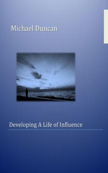 Cover for Michael Duncan · Developing a Life of Influence (Taschenbuch) (2018)
