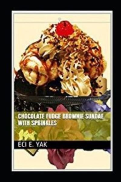 Cover for Eci E Yak · Chocolate Fudge Brownie Sundae with Sprinkles (Pocketbok) (1976)