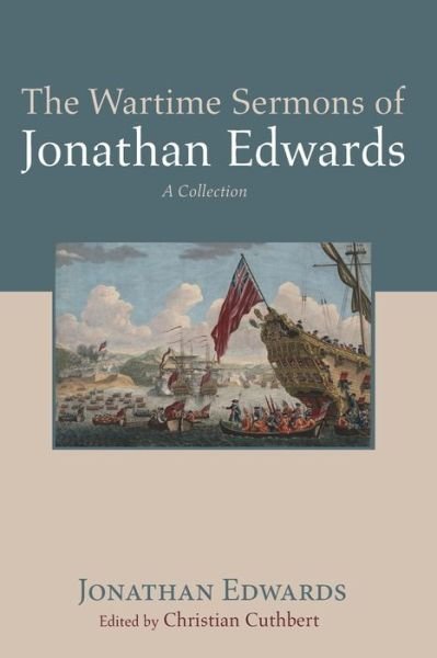Cover for Jonathan Edwards · The Wartime Sermons of Jonathan Edwards (Paperback Book) (2022)