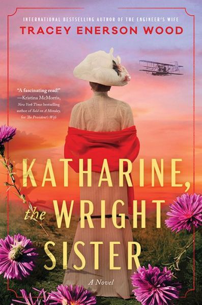 Cover for Tracey Enerson Wood · Katharine, the Wright Sister: A Novel (Hardcover Book) (2024)