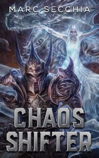 Chaos Shifter - Marc Secchia - Bøger - Independently Published - 9781731268877 - 3. december 2018