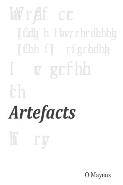 Artefacts - O Mayeux - Książki - Post-Asemic Press - 9781732878877 - 12 października 2018