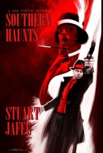Southern Haunts - Stuart Jaffe - Books - Jaffe, Stuart - 9781733730877 - January 17, 2024