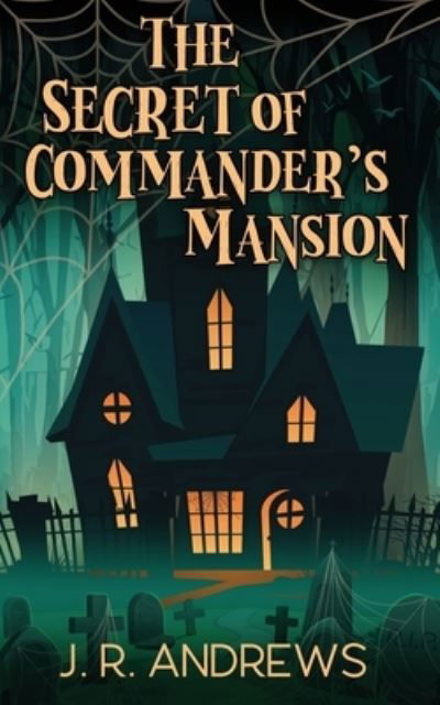 Cover for Mary Morris · The Secret of Commander's Mansion (Book) (2023)