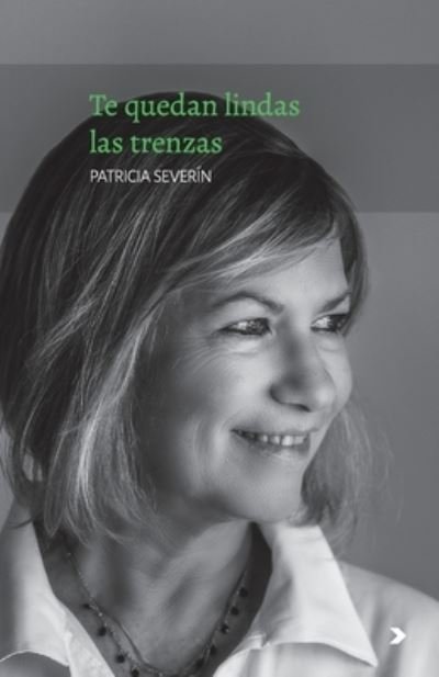 Cover for Patricia Severin · Te quedan lindas las trenzas (Pocketbok) (2021)