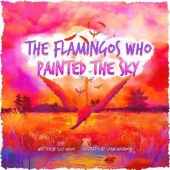 The Flamingos Who Painted The Sky - Suzy Davies - Books - Ventorros Press Limited - 9781739952877 - July 18, 2022
