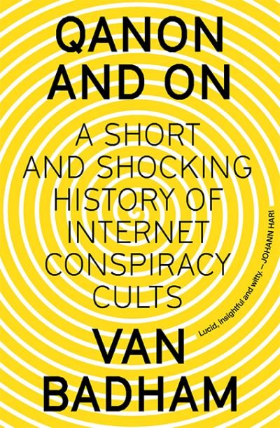 Cover for Van Badham · QAnon and On: A Short and Shocking History of Internet Conspiracy Cults (Paperback Book) (2021)