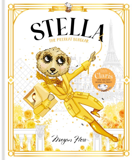 Cover for Megan Hess · Stella: The Meerkat Burglar: World of Claris #4 - World of Claris (Gebundenes Buch) (2025)