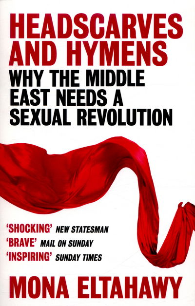 Cover for Mona Eltahawy · Headscarves and Hymens: Why the Middle East Needs a Sexual Revolution (Taschenbuch) (2016)