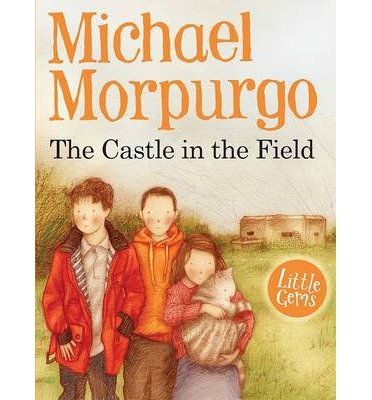 Cover for Michael Morpurgo · The Castle in the Field - Little Gems (Pocketbok) (2013)