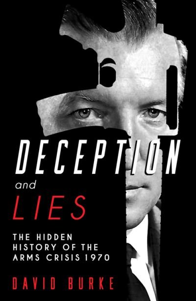 Cover for David Burke · Deception and Lies: The Hidden History of the Arms Crisis (Paperback Book) (2020)