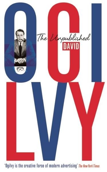 The Unpublished David Ogilvy - David Ogilvy - Libros - Profile Books Ltd - 9781781250877 - 6 de diciembre de 2012
