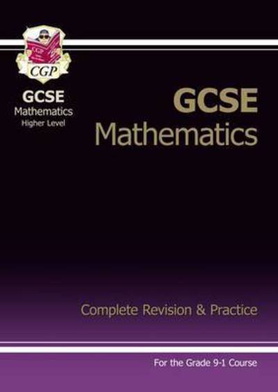 Cover for CGP Books · GCSE Maths Complete Revision &amp; Practice: Higher inc Online Ed, Videos &amp; Quizzes - CGP GCSE Maths (Book) [With Online edition] (2020)