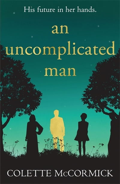 Cover for Colette McCormick · An Uncomplicated Man: the uplifting story you need this winter... (Paperback Book) (2019)