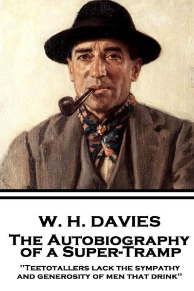 Cover for W H Davies · W. H. Davies - The Autobiography of a Super-Tramp (Taschenbuch) (2017)