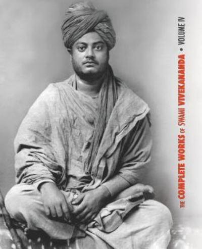 The Complete Works of Swami Vivekananda, Volume 4 - Swami Vivekananda - Książki - Discovery Publisher - 9781788941877 - 21 sierpnia 2018