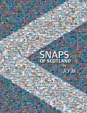 Cover for Afm · Snaps of Scotland (Pocketbok) (2018)