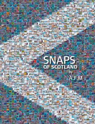 Cover for Afm · Snaps of Scotland (Pocketbok) (2018)