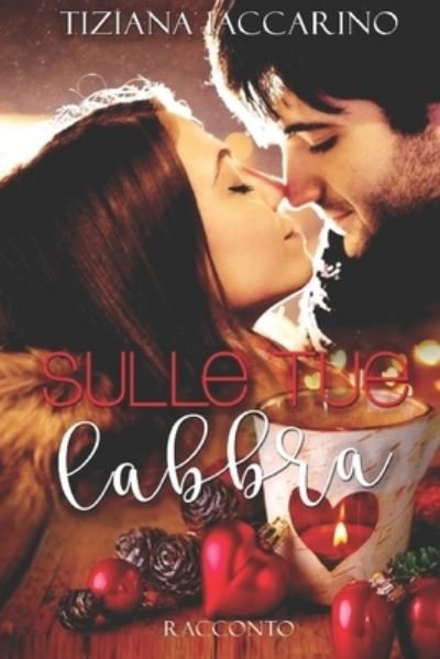 Cover for Tiziana Iaccarino · Sulle tue labbra (Paperback Book) (2018)