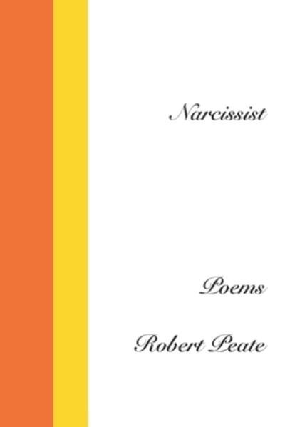 Cover for Robert Peate · Narcissist: Poems (Paperback Bog) (2019)