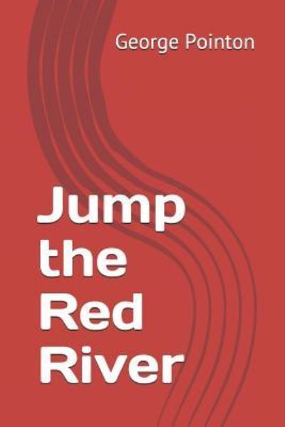 Cover for George Pointon · Jump the Red River (Paperback Book) (2019)