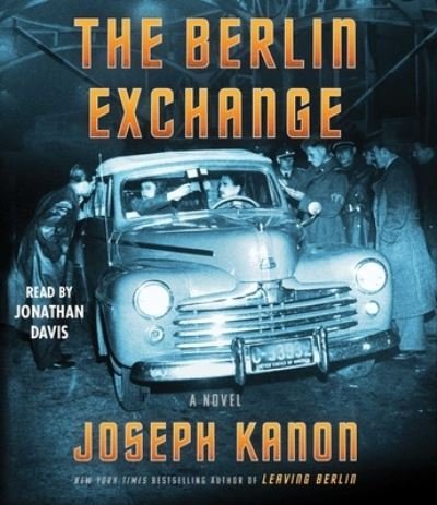 Cover for Joseph Kanon · The Berlin Exchange (CD) (2022)