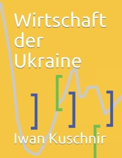 Cover for Iwan Kuschnir · Wirtschaft der Ukraine (Taschenbuch) (2019)