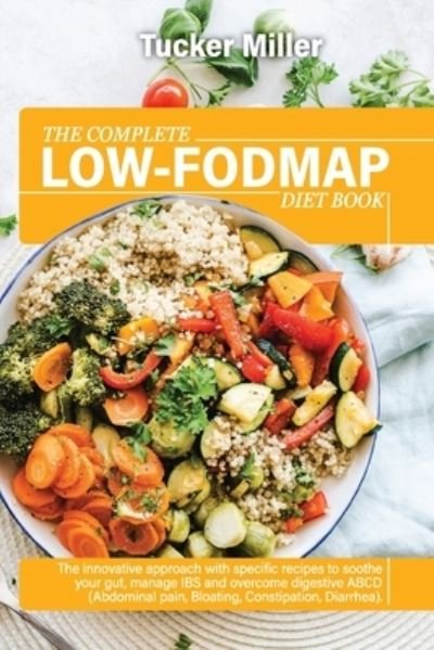 Cover for Tucker Miller · The Complete Low-Fodmap Diet Book (Paperback Book) (2021)