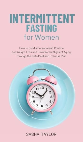 Cover for Sasha Taylor · Intermittent Fasting for Women (Hardcover Book) (2021)