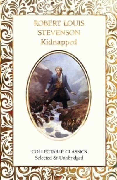 Kidnapped - Flame Tree Collectable Classics - Robert Louis Stevenson - Böcker - Flame Tree Publishing - 9781804177877 - 26 mars 2024