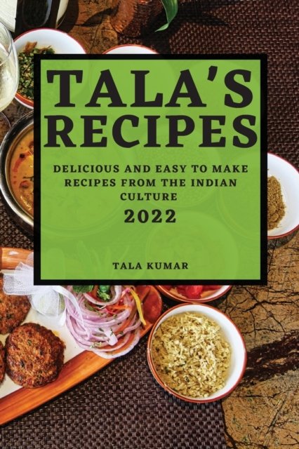 Cover for Tala Kumar · Tala's Recipes 2022 (Paperback Book) (2022)