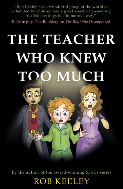 Cover for Rob Keeley · The Teacher Who Knew Too Much (Paperback Book) (2024)