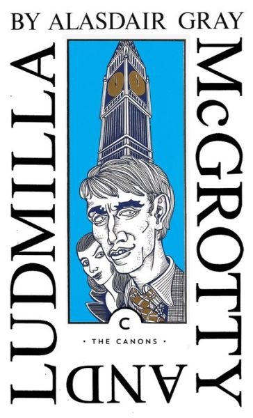 Cover for Alasdair Gray · McGrotty and Ludmilla - Canons (Paperback Book) [Main - Canons edition] (2021)