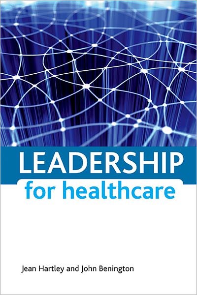 Cover for Hartley, Jean (The Open University) · Leadership for healthcare (Hardcover Book) (2010)