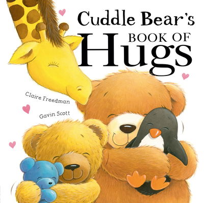 Cuddle Bear's Book of Hugs - Claire Freedman - Kirjat - Little Tiger Press Group - 9781848696877 - torstai 11. tammikuuta 2018