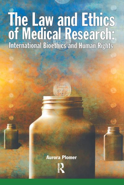 Cover for Aurora Plomer · The Law and Ethics of Medical Research: International Bioethics and Human Rights (Paperback Book) (2005)