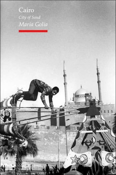 Cover for Maria Golia · Cairo: City of Sand (Paperback Book) (2004)