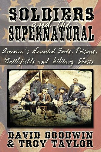 Soldiers and the Supernatural - Troy Taylor - Books - Whitechapel Productions Press - 9781892523877 - September 24, 2013