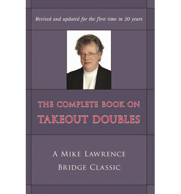 Cover for Mike Lawrence · The Complete Guide to Takeout Doubles: A Mike Lawrence Bridge Classic (Paperback Book) [2 Revised edition] (2012)
