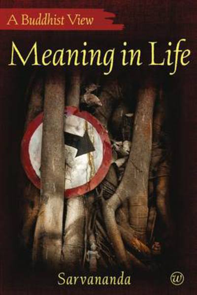 Cover for S. Sarvananda · Meaning in Life - A Buddhist View (Paperback Book) (2009)