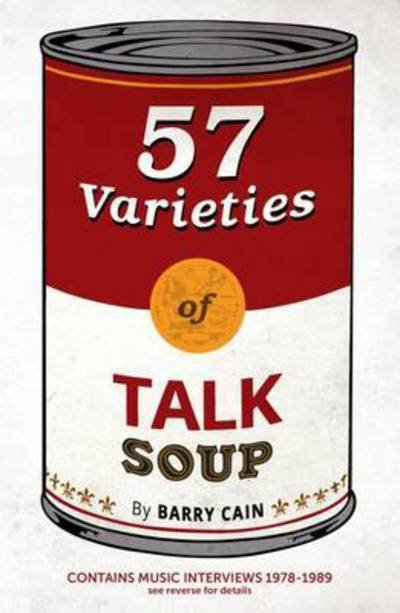 Cover for Barry Cain · 57 Varieties Of Talk Soup. Pops Last Stand 1978-1989 (Bok) (2019)