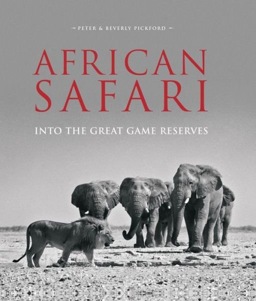 Cover for Pickford, Peter &amp; Beverly · African Safari: Into the Great Game Reserves (Hardcover bog) (2016)